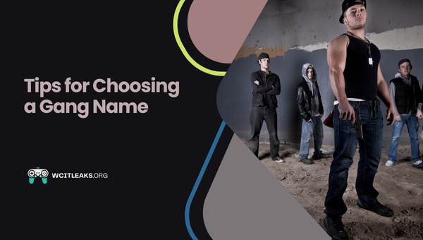 Tips for Choosing a Gang Name