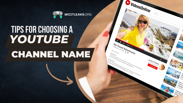 Tips for Choosing a Youtube Channel Name