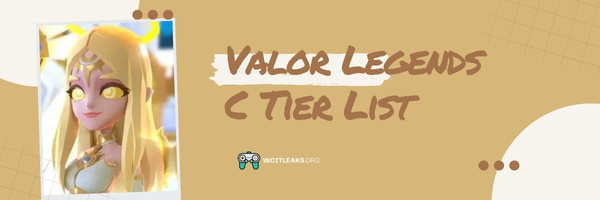 Valor Legends C Tier List (2023)