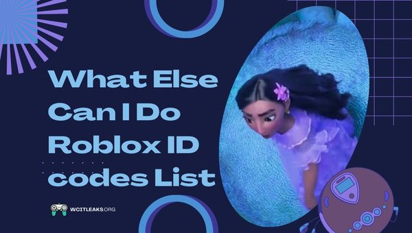 What Else Can I Do Roblox ID Codes List (2023)