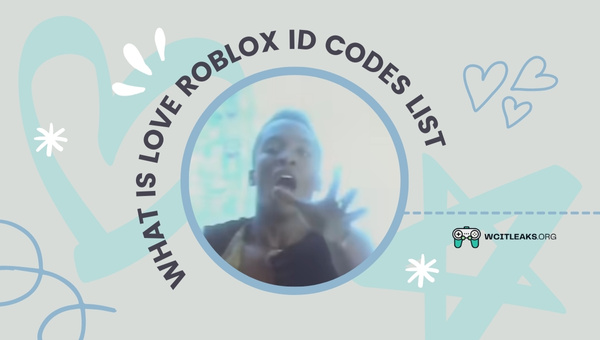 What Is Love Roblox ID Codes List (2023)