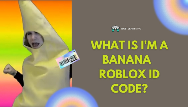 What is the I'm a Banana  Roblox ID Code?