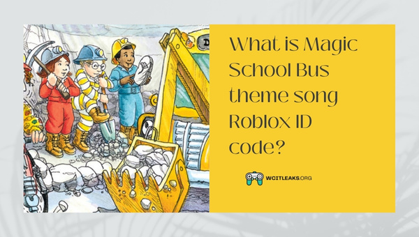 What is Magic School Bus Theme Song Roblox ID Code?