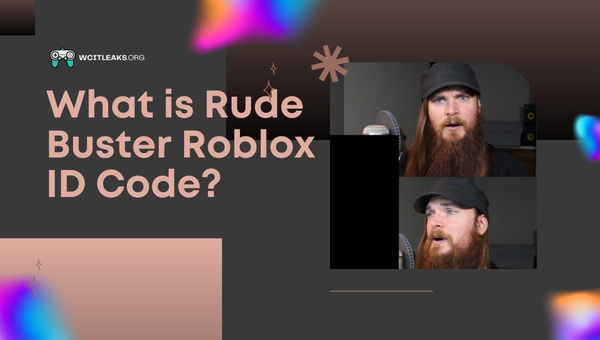 What is Rude Buster Roblox ID Code?