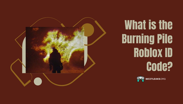 What is the Burning Pile Roblox ID Code?