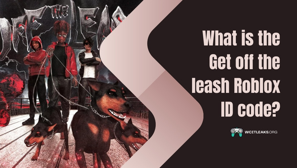 What is the Get off the leash Roblox ID Code?
