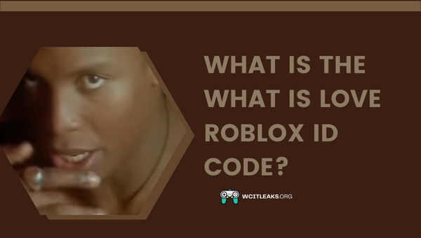 What is the What Is Love Roblox ID Code?