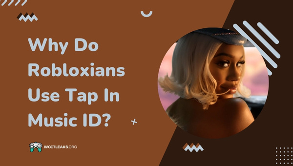 Why Do Robloxians Use Tap In Music ID?