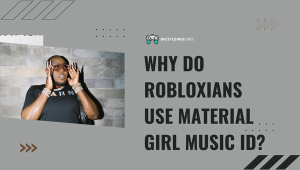 Why do Robloxians use Material Girl Music ID?