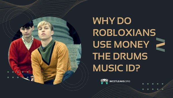 Why do Robloxians use Money The Drums Music ID?