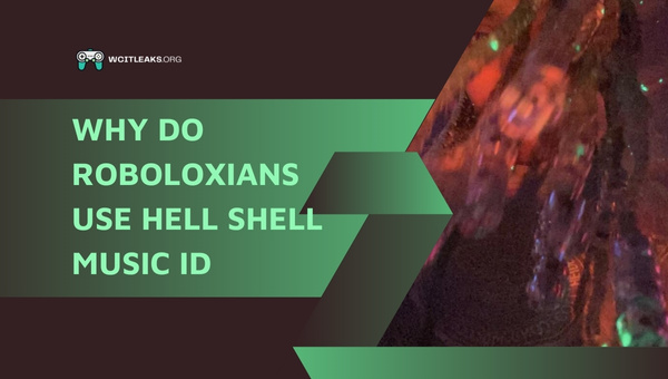 Why do Roboloxians use Hell Shell Music ID?