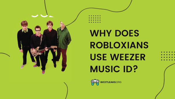 Why does Robloxians use Weezer Music ID?