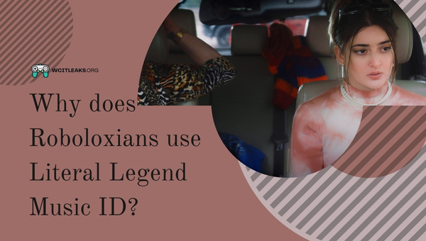 Why do Roboloxians use Literal Legend Music ID?