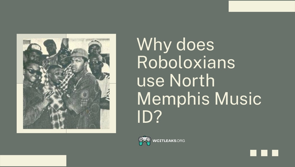 Why do Roboloxians use North Memphis Music ID?