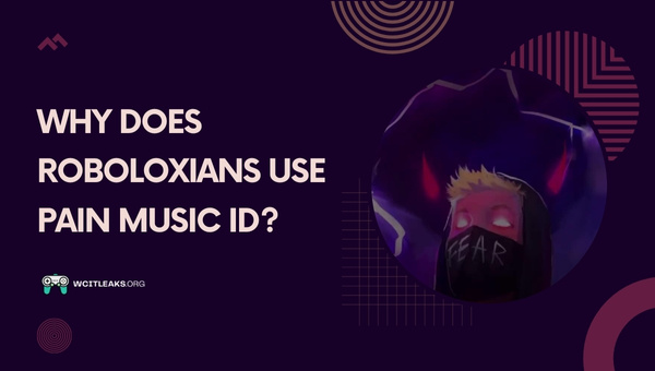 Why do Roboloxians use Pain Music ID?