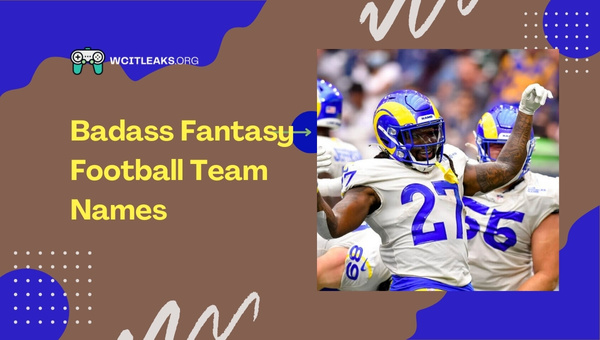 Badass Fantasy Football Team Names Ideas (2023)