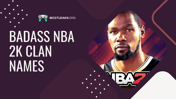 Badass NBA 2K Clan Names Ideas (2023)