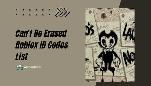 Can't Be Erased Roblox ID Codes List (2023)