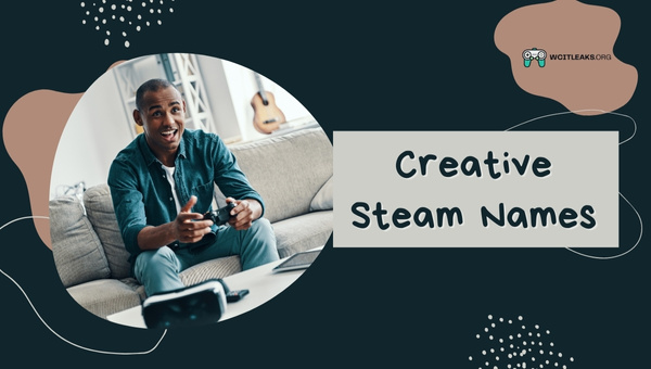 Creative Steam Names Ideas (2023)