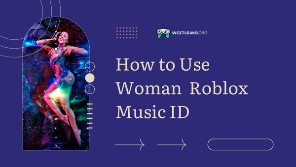 How to Use Woman Roblox Song ID?