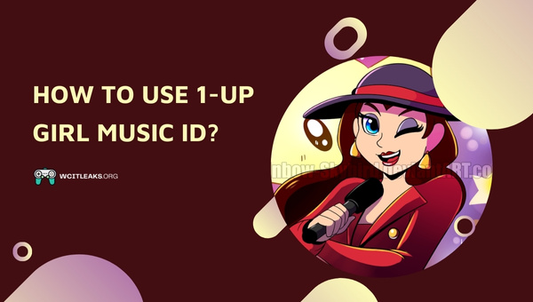 How to use 1-Up Girl Music ID?