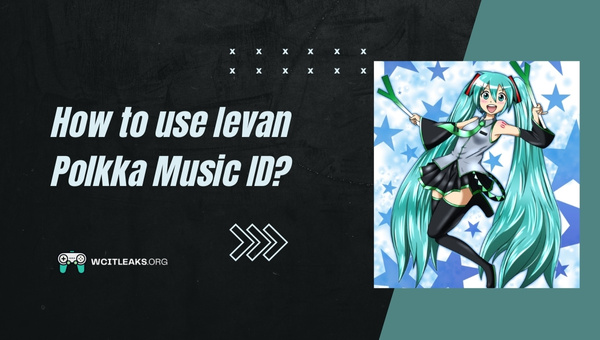How to use Ievan Polkka Song ID?