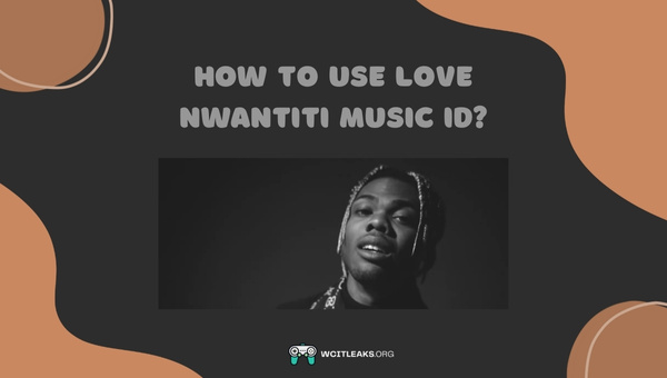 How to use Love Nwantiti Song ID?
