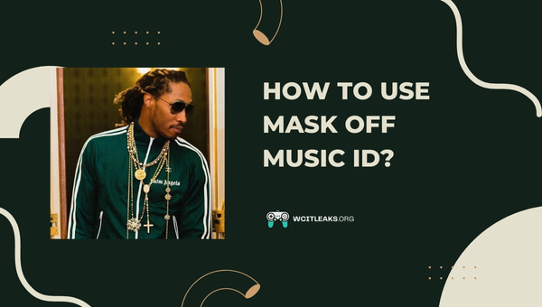 How to use Mask Off Song ID?