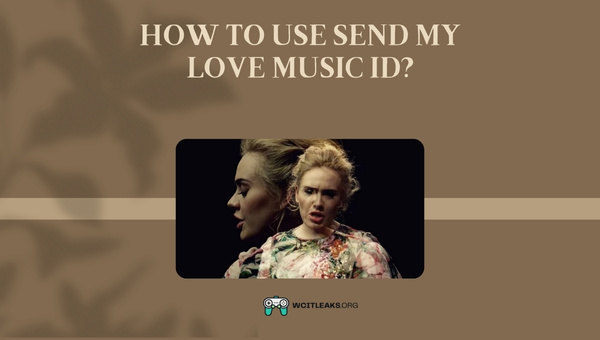How to use Send My Love Song ID?