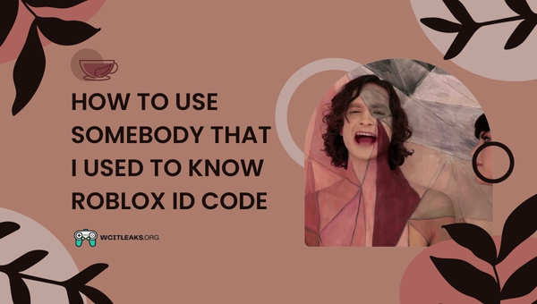 How to use Somebody That I Used to Know Roblox ID Code?
