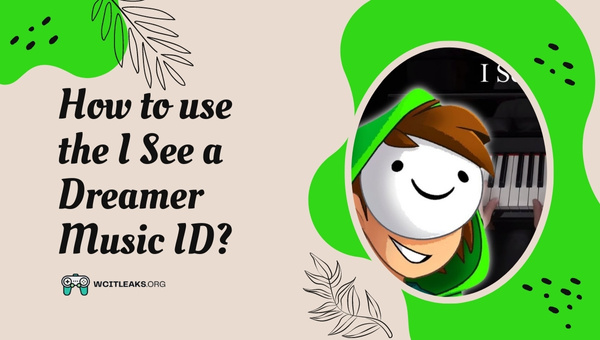 How to use the I See a Dreamer Roblox Song ID?