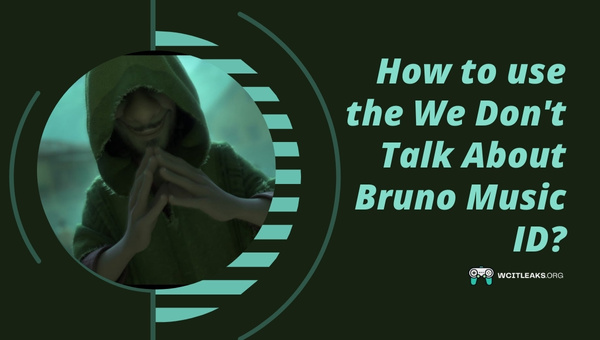 How to use the We Don't Talk About Bruno Song ID?