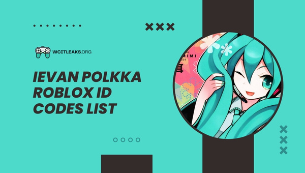 Ievan Polkka Roblox ID Codes List (2023)