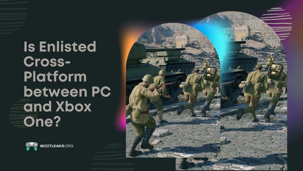 Is Enlisted Cross-Platform between PC and Xbox One?
