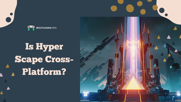 Is Hyper Scape Cross-Platform in 2023?