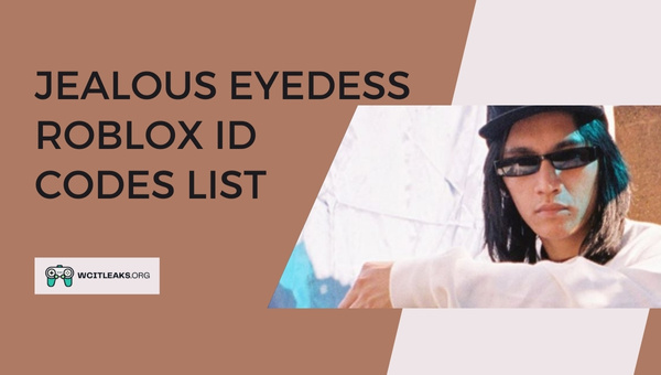 Jealous Eyedess Roblox ID Codes List (2023)