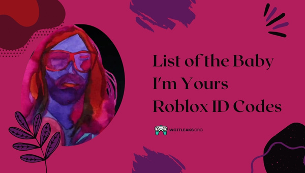 Baby I'm Yours Roblox ID Codes List (2023)