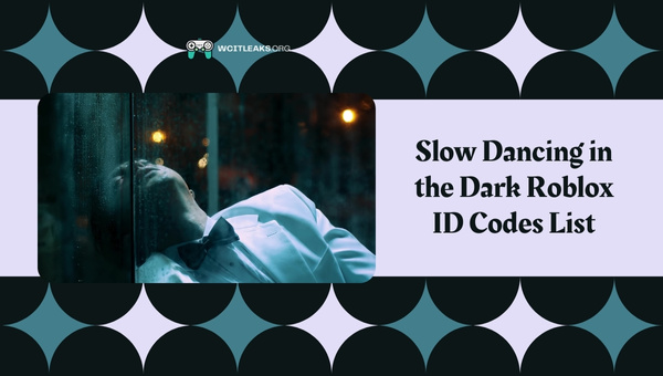 Slow Dancing in the Dark Roblox ID Codes List (2023)