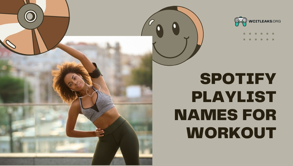 Spotify Playlist Names Ideas for Workout (2023)