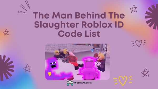 The Man Behind The Slaughter Roblox ID Codes List (2023)