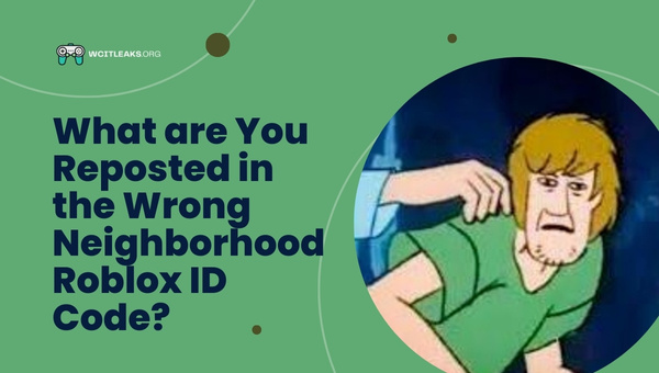 What are You Reposted in the Wrong Neighborhood Roblox ID Code?