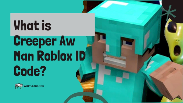 What is Creeper Aw Man Roblox ID Code?