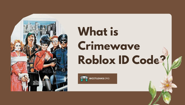 What is Crimewave Roblox ID Code?