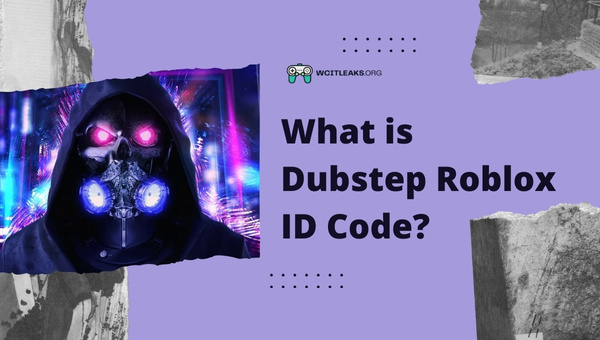 What is Dubstep Roblox ID Code?