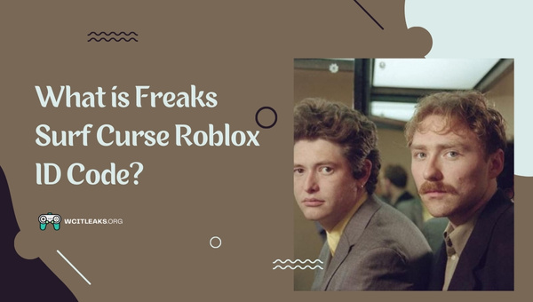 What is Freaks Surf Curse Roblox ID Code?