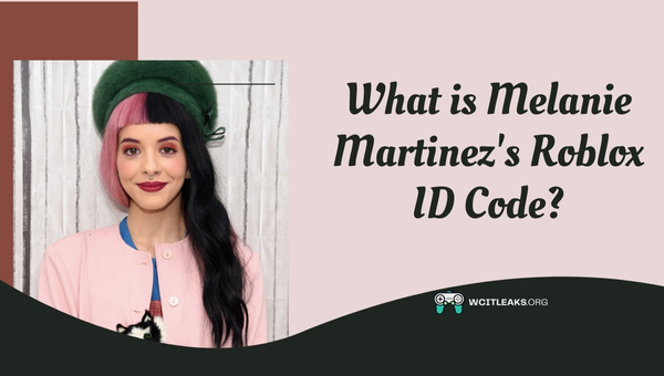 What is Melanie Martinez's Roblox ID Code?