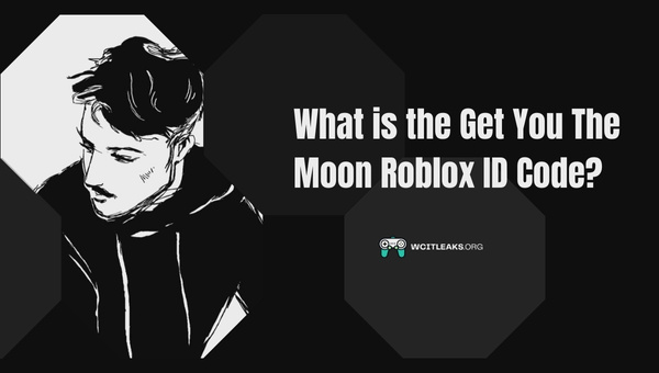 What is the Get You The Moon Roblox ID Code?