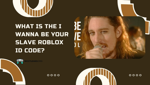 What is the I Wanna Be Your Slave Roblox ID Code?