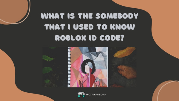What is the Somebody That I Used to Know Roblox ID Code?