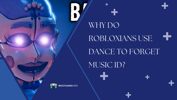 Why do Robloxians use Dance to Forget Roblox Music ID?